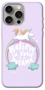 Чохол Believe in your dreams unicorn для iPhone 15 Pro Max