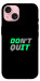 Чехол Don't quit для iPhone 15