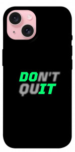 Чехол Don't quit для iPhone 15