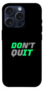 Чехол Don't quit для iPhone 15 Pro