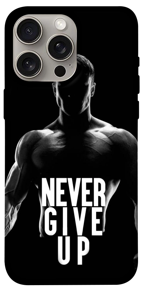 Чохол Never give up для iPhone 15 Pro Max