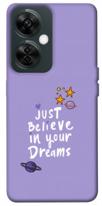 Чехол Just believe in your Dreams для OnePlus Nord CE 3 Lite