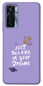 Чохол Just believe in your Dreams для TECNO Camon 17 Pro