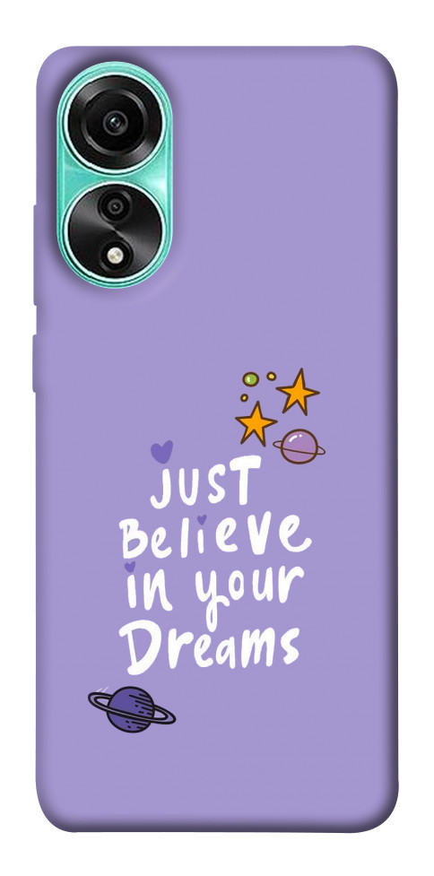 Чехол Just believe in your Dreams для Oppo A78 4G