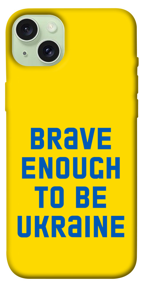 

Чохол Brave enought to be Ukraine для iPhone 15 Plus 1620377