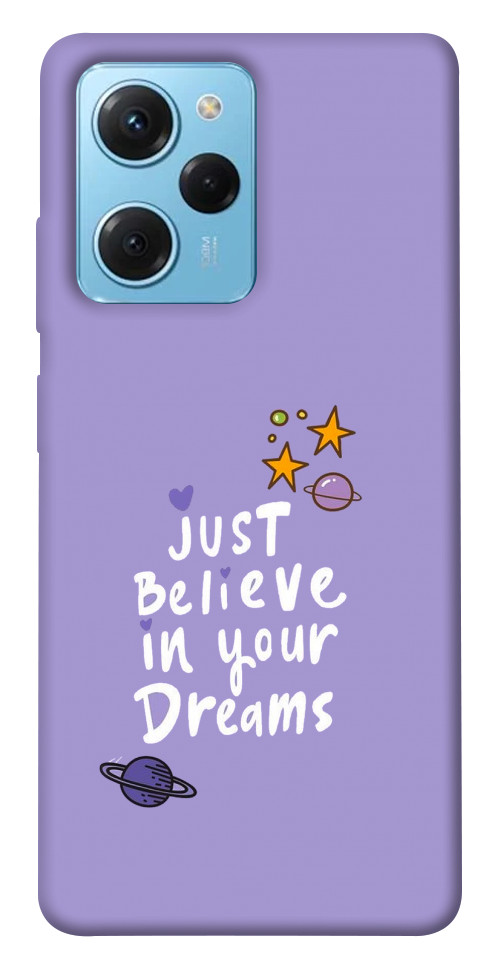 Чехол Just believe in your Dreams для Xiaomi Poco X5 Pro 5G