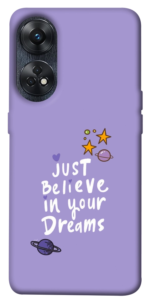 Чехол Just believe in your Dreams для Oppo Reno 8 T 4G