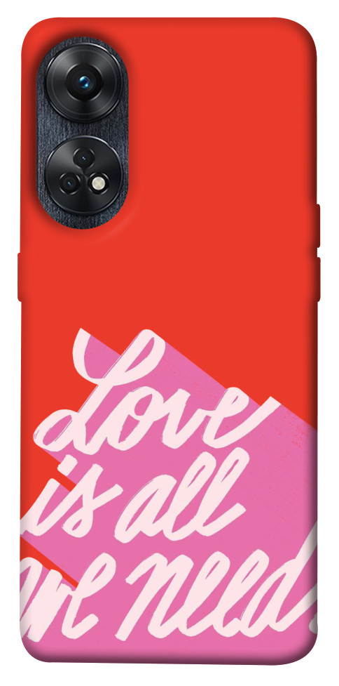 

Чохол Love is all need для Oppo Reno 8 T 4G 1636771
