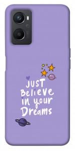 Чехол Just believe in your Dreams для Oppo A36