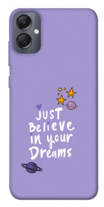 Чехол Just believe in your Dreams для Galaxy A05