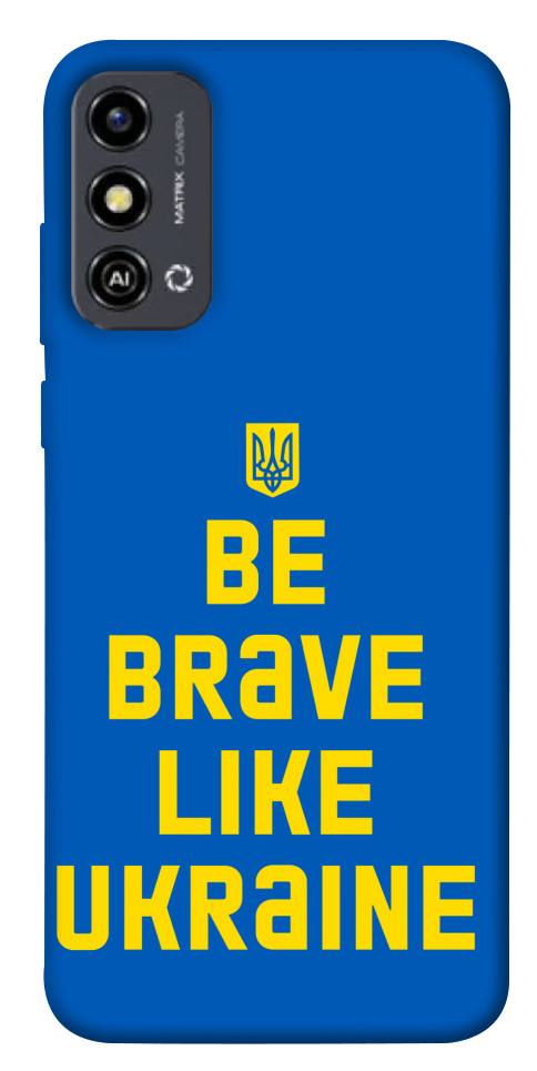 

Чохол Be brave like Ukraine для ZTE Blade A53 1654976
