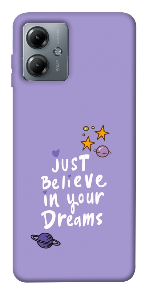 Чохол Just believe in your Dreams для Motorola Moto G14