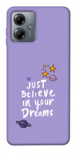 Чехол Just believe in your Dreams для Motorola Moto G14