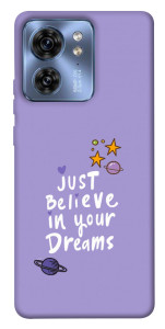 Чехол Just believe in your Dreams для Motorola Edge 40