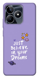 Чехол Just believe in your Dreams для Realme C53