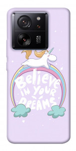 Чохол Believe in your dreams unicorn для Xiaomi 13T