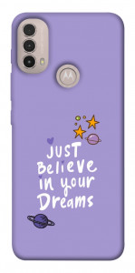 Чехол Just believe in your Dreams для Motorola Moto E30