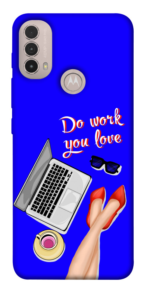 

Чохол Do work you love для Motorola Moto E30 1675880