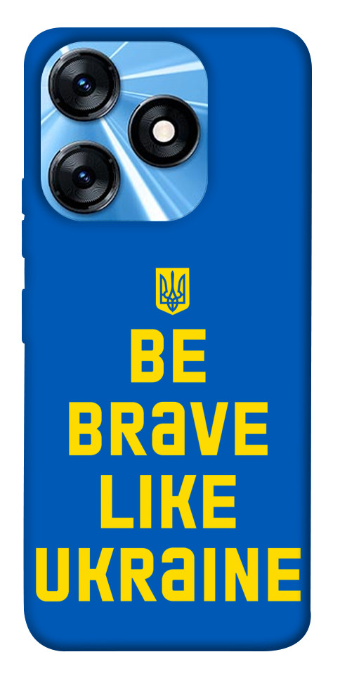 Чехол Be brave like Ukraine для TECNO Spark 10