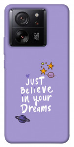 Чехол Just believe in your Dreams для Xiaomi 13T Pro