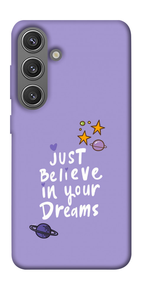 Чехол Just believe in your Dreams для Galaxy S24+