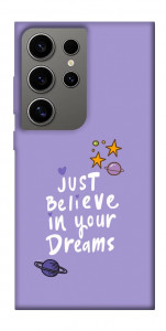 Чехол Just believe in your Dreams для Galaxy S24 Ultra