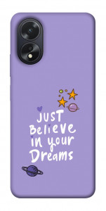 Чехол Just believe in your Dreams для Oppo A38