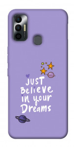 Чехол Just believe in your Dreams для TECNO Spark 7