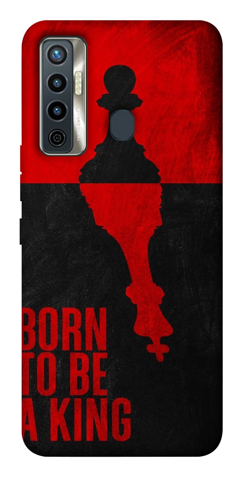 Чехол Born to be a king для TECNO Camon 17