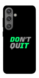 Чохол Don't quit для Galaxy S24