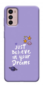 Чехол Just believe in your Dreams для Motorola Moto G42