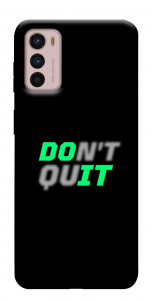 Чохол Don't quit для Motorola Moto G42