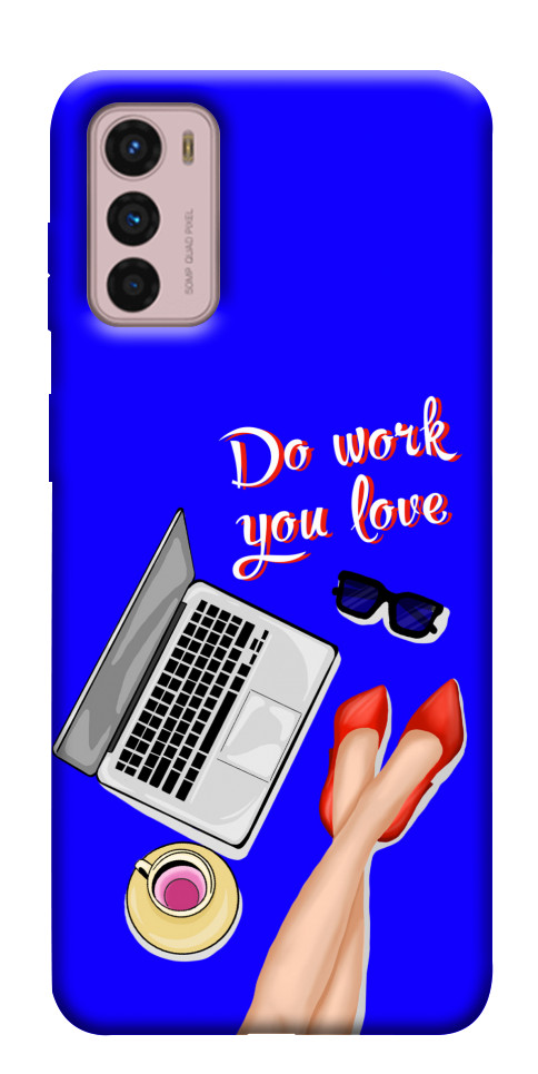 Чохол Do work you love для Motorola Moto G42