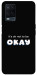 Чехол Окей не бути Окей для Oppo A54 4G