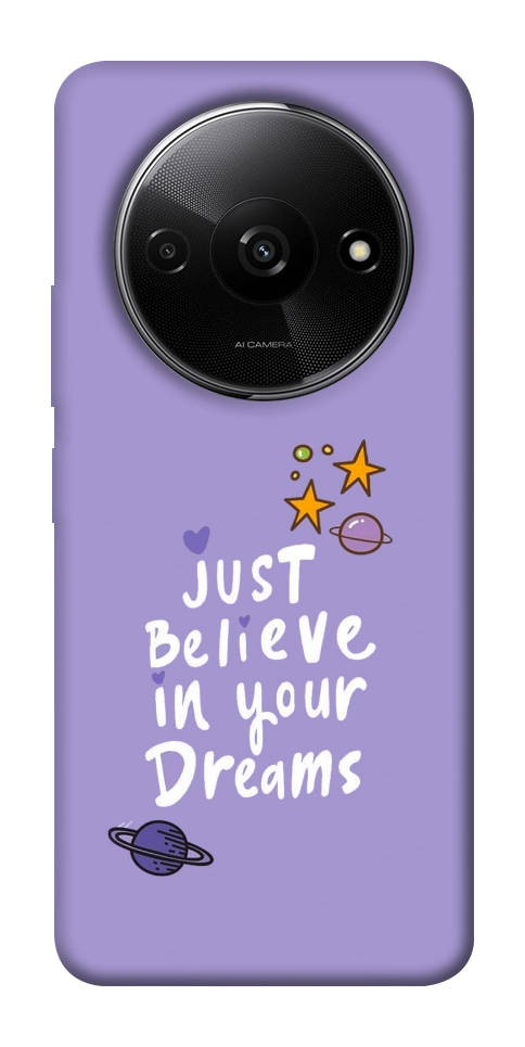 Чехол Just believe in your Dreams для Xiaomi Redmi A3