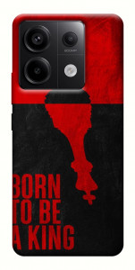 Чохол Born to be a king для Xiaomi Redmi Note 13 Pro 4G