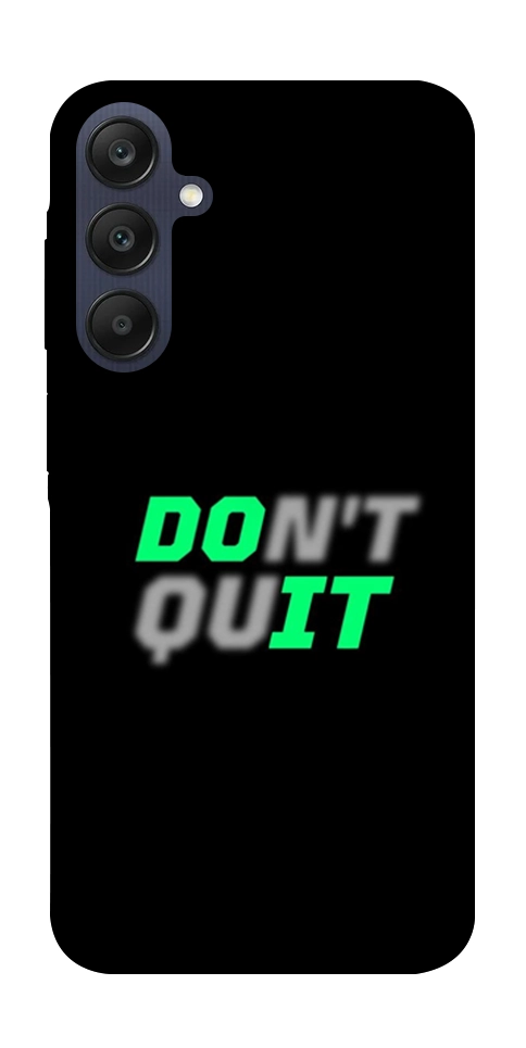 Чохол Don't quit для Galaxy A25 5G