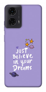 Чехол Just believe in your Dreams для Motorola Moto G04