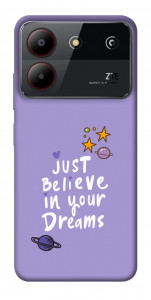 Чохол Just believe in your Dreams для ZTE Blade A54 4G