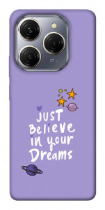 Чехол Just believe in your Dreams для TECNO Spark 20 Pro