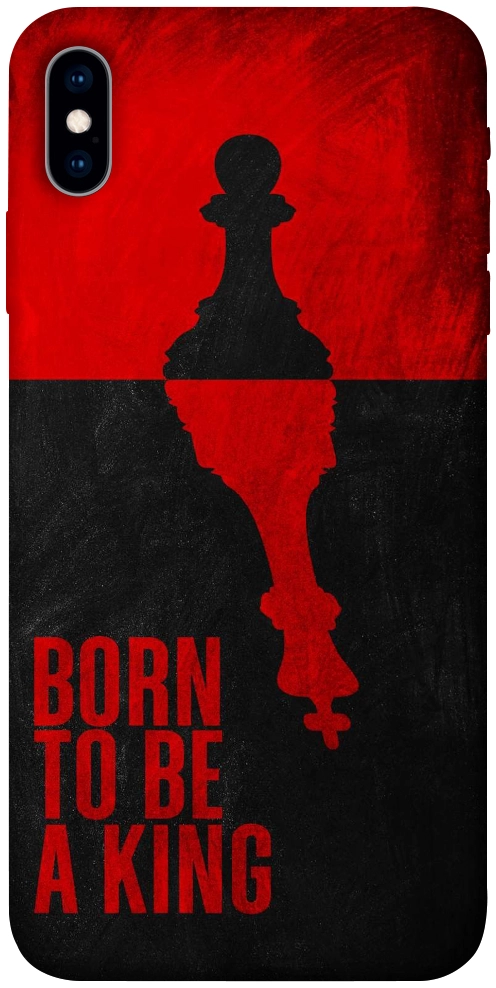 Чохол Born to be a king для iPhone X