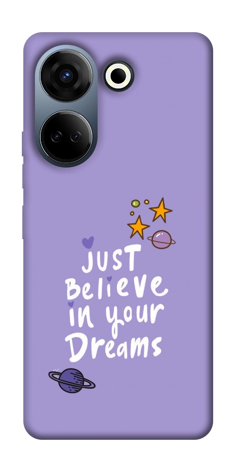 Чохол Just believe in your Dreams для TECNO Camon 20 Pro (CK7n)