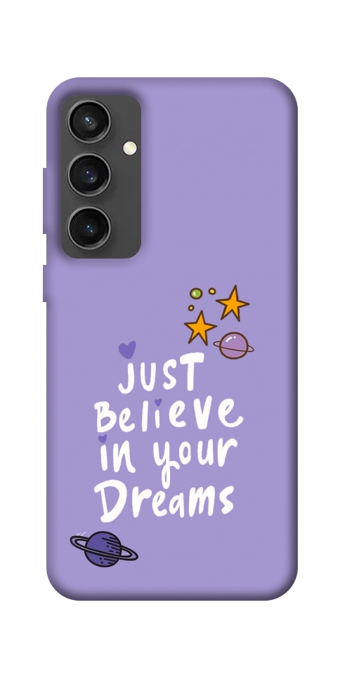 Чохол Just believe in your Dreams для Galaxy S24 FE