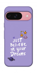 Чохол Just believe in your Dreams для Google Pixel 9