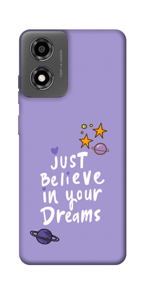 Чохол Just believe in your Dreams для Motorola Moto E14