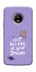 Чохол Just believe in your Dreams для Motorola Moto G5S