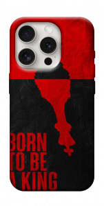 Чехол Born to be a king для iPhone 16 Pro