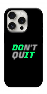 Чохол Don't quit для iPhone 16 Pro