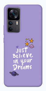 Чехол Just believe in your Dreams для Xiaomi Redmi K50 Ultra