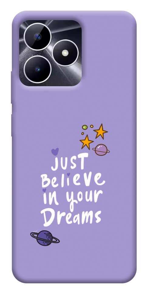 Чехол Just believe in your Dreams для Realme Note 50 5G